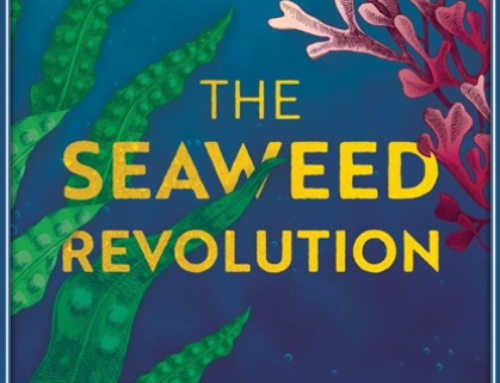 The Seaweed Revolution: How Seaweed has Shaped our Past and can Save our Future